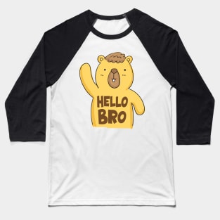 bear hello bro Baseball T-Shirt